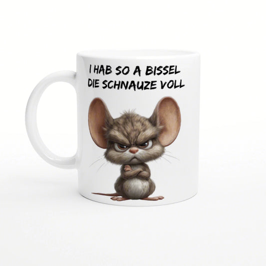 White mug with a grumpy cartoon mouse crossing its arms; German slogan above reads 'I hab so a bissel die schnauze voll'