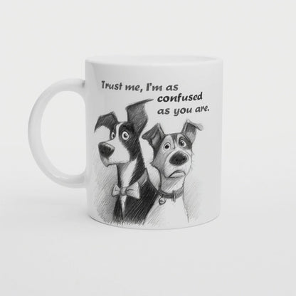 Trust me, I’m as confused as you are | Lustige Hunde Tasse mit Spruch | Geschenkidee für Kollegen oder Chef | Witziges Weihnachtsgeschenk