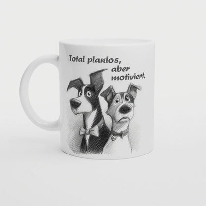 Total planlos, aber motiviert – Lustige Hunde Tasse mit Spruch – Geschenkidee für Kollegin, Freund oder Chef – Wichtelgeschenk mit Humor