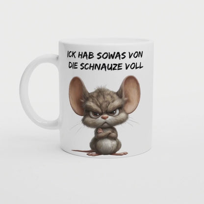 Ick hab sowas von die Schnauze voll! Berliner Fun Tasse, Geschenkidee