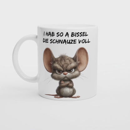 I hab so a bissel die Schnauze voll! Sarkasmus Tasse, WG tasse, Büro Geschenk