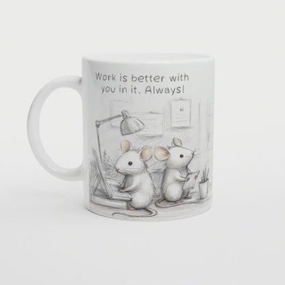 Work is better with you in it | Niedliche Maus Tasse | Geschenkidee für Kollegen | Weihnachts-Wichtelgeschenk Büro & Team