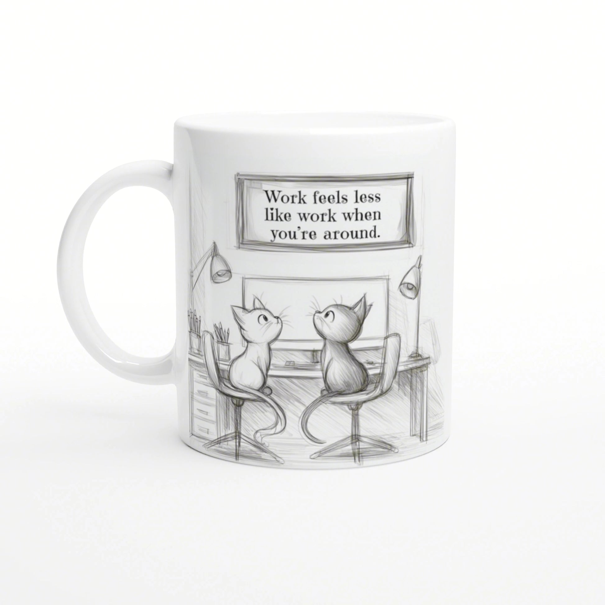 Sketch-style mug featuring two cats at a desk with a framed quote: 'Work feels less like work when you're around'.