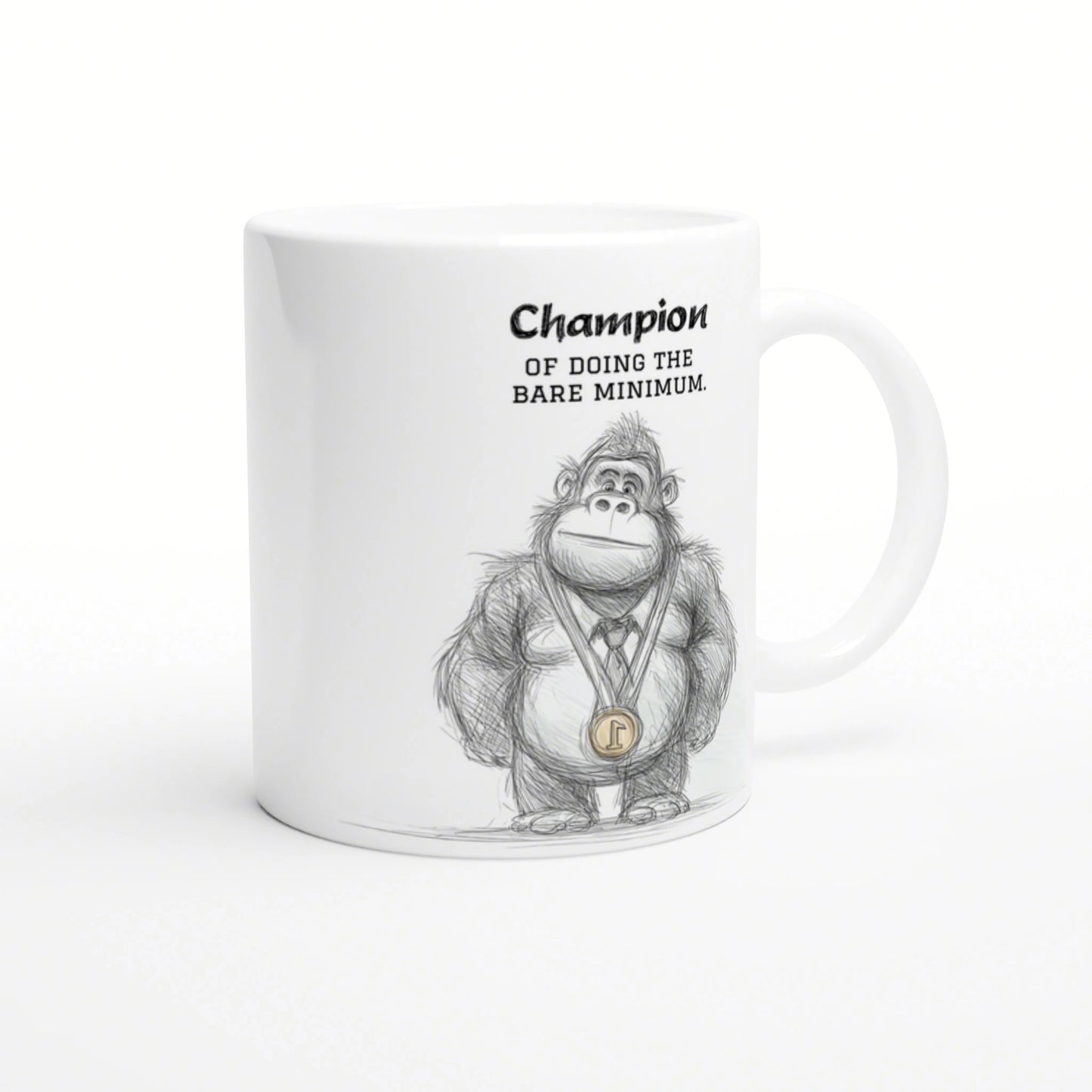 White mug with a pencil sketch of a gorilla wearing a medal and the caption 'Champion of doing the bare minimum'.