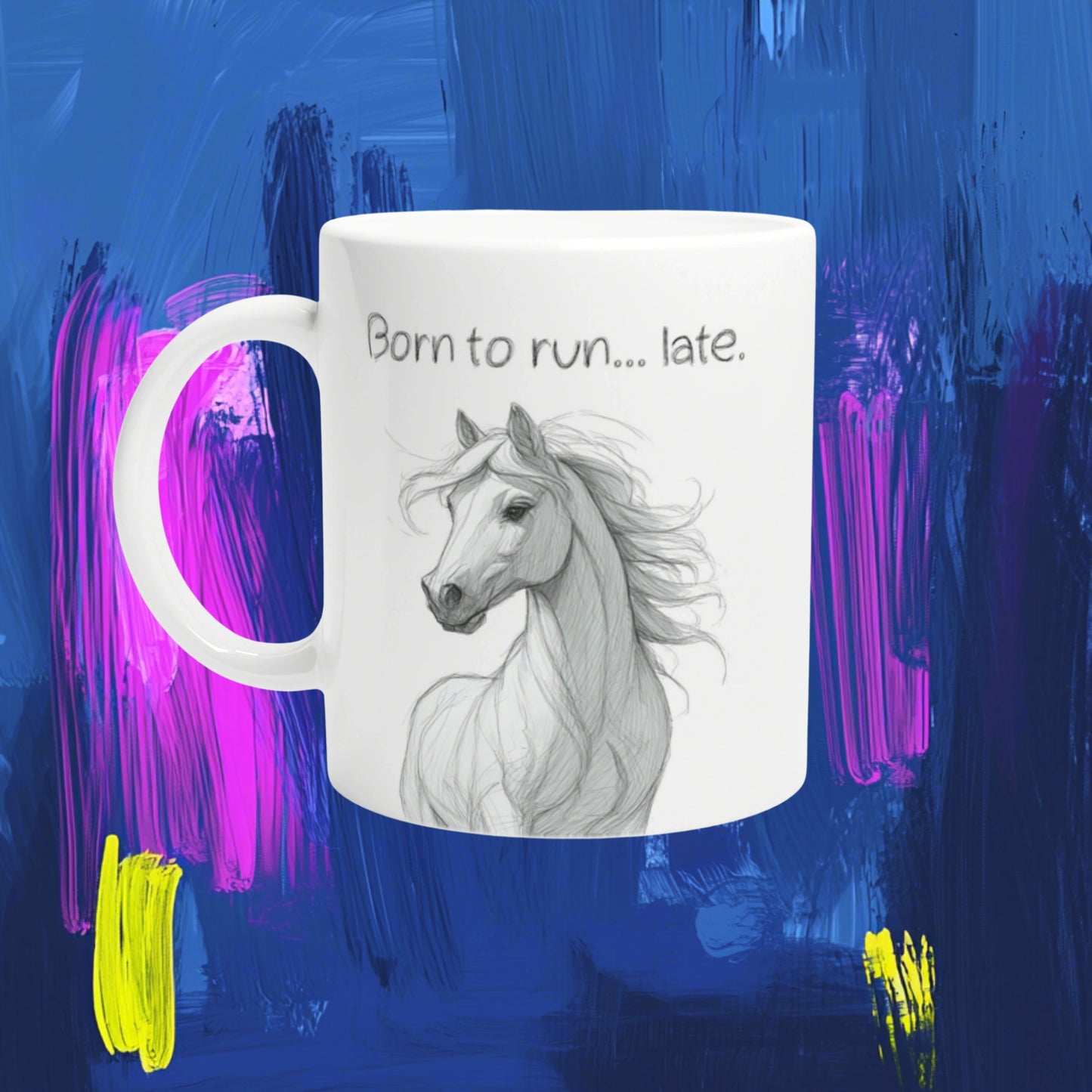 White mug featuring a pencil-sketch horse and the slogan 'Born to run... late' on a blue abstract background; product mockup.
