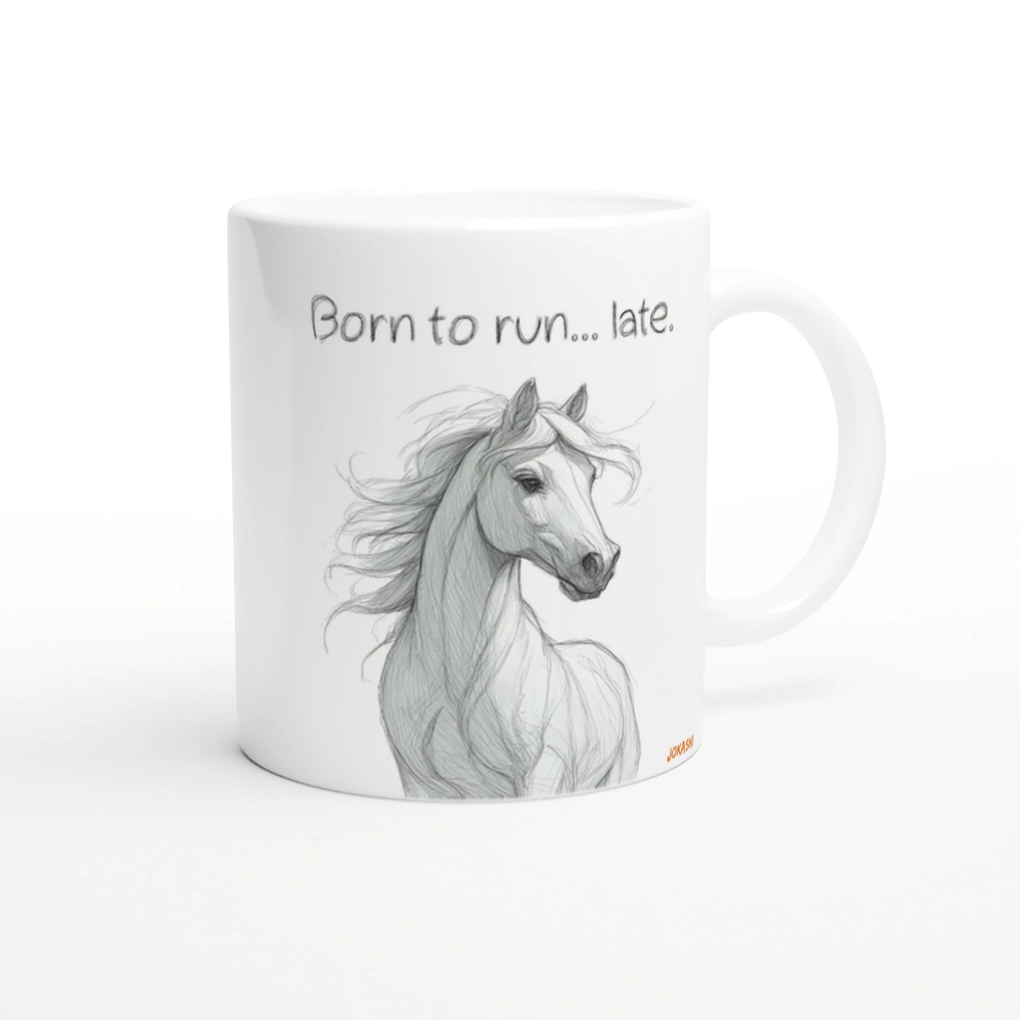 White mug featuring a pencil sketch of a horse head with flowing mane and the caption 'Born to run... late'
