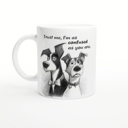 White mug mockup showing two sketch dogs, one with a bow tie, and the caption 'Trust me, I'm as confused as you are.'