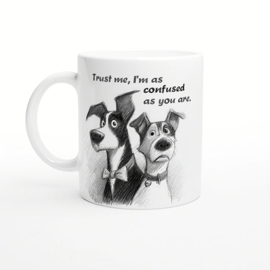 White mug mockup showing two sketch dogs, one with a bow tie, and the caption 'Trust me, I'm as confused as you are.'