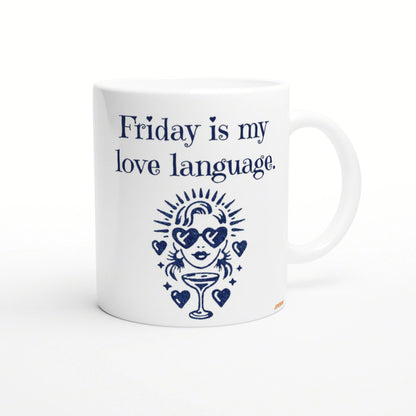 White mug with navy graphic: Friday is my love language above a face with heart sunglasses, a cocktail glass, and hearts.