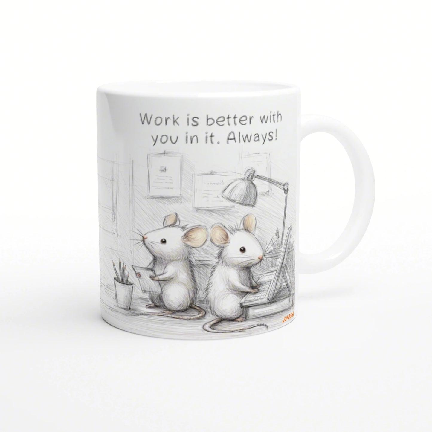 White mug with a pencil sketch of three office mice, a desk lamp and papers; slogan reads 'Work is better with you in it.'