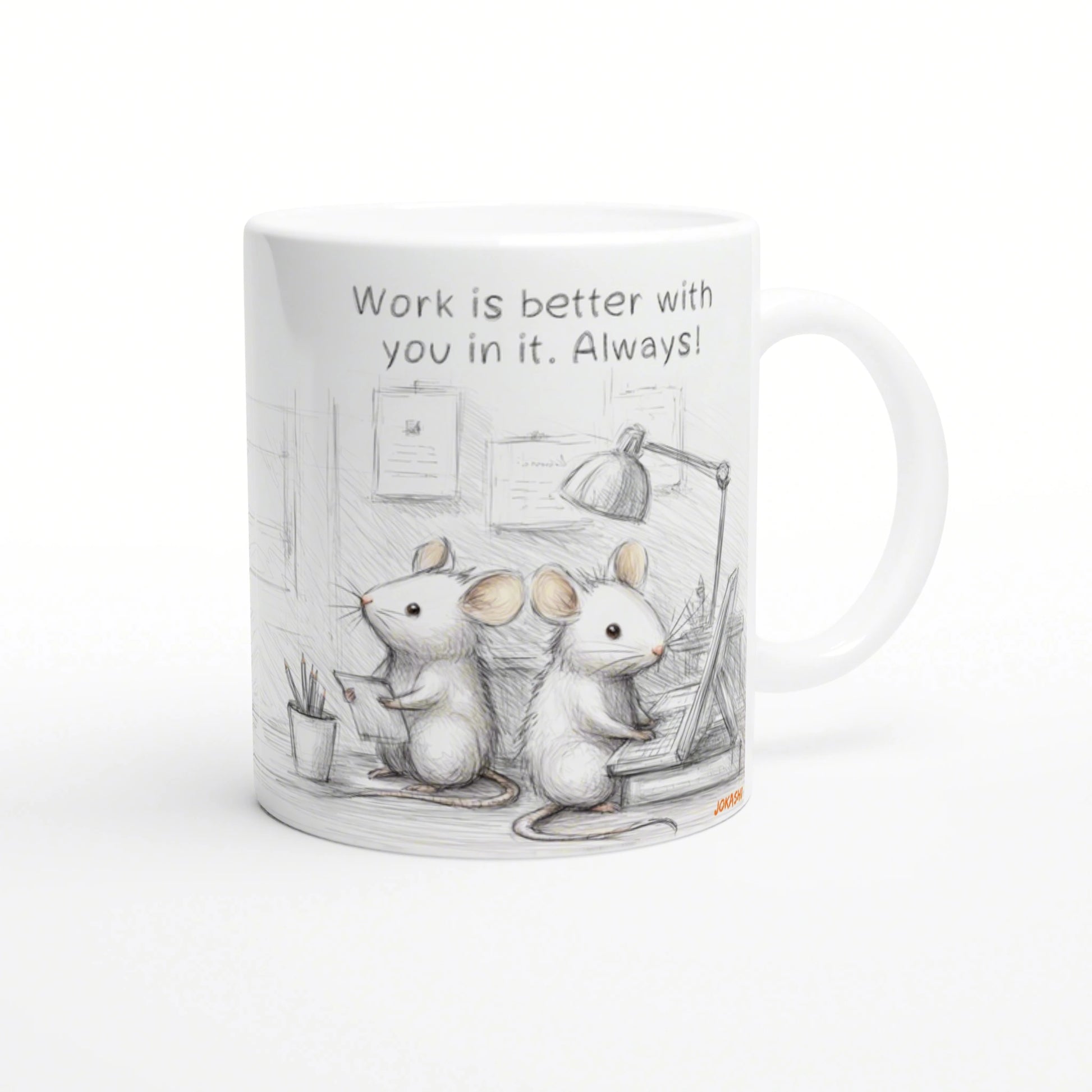 White mug with a pencil sketch of three office mice, a desk lamp and papers; slogan reads 'Work is better with you in it.'