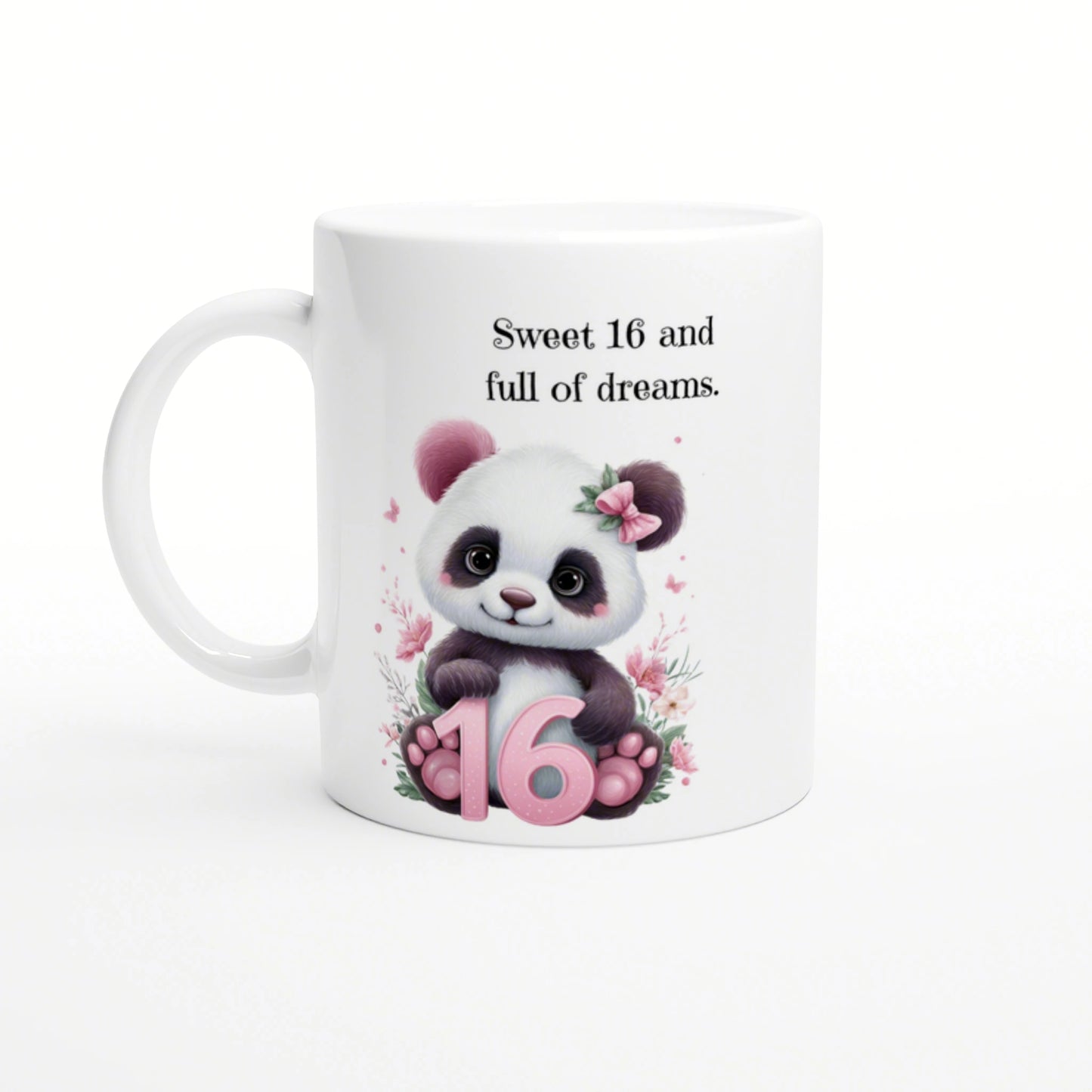 White mug featuring a cute panda with pink ears, surrounded by flowers and a pink 16, with the caption Sweet 16 and full of dreams.