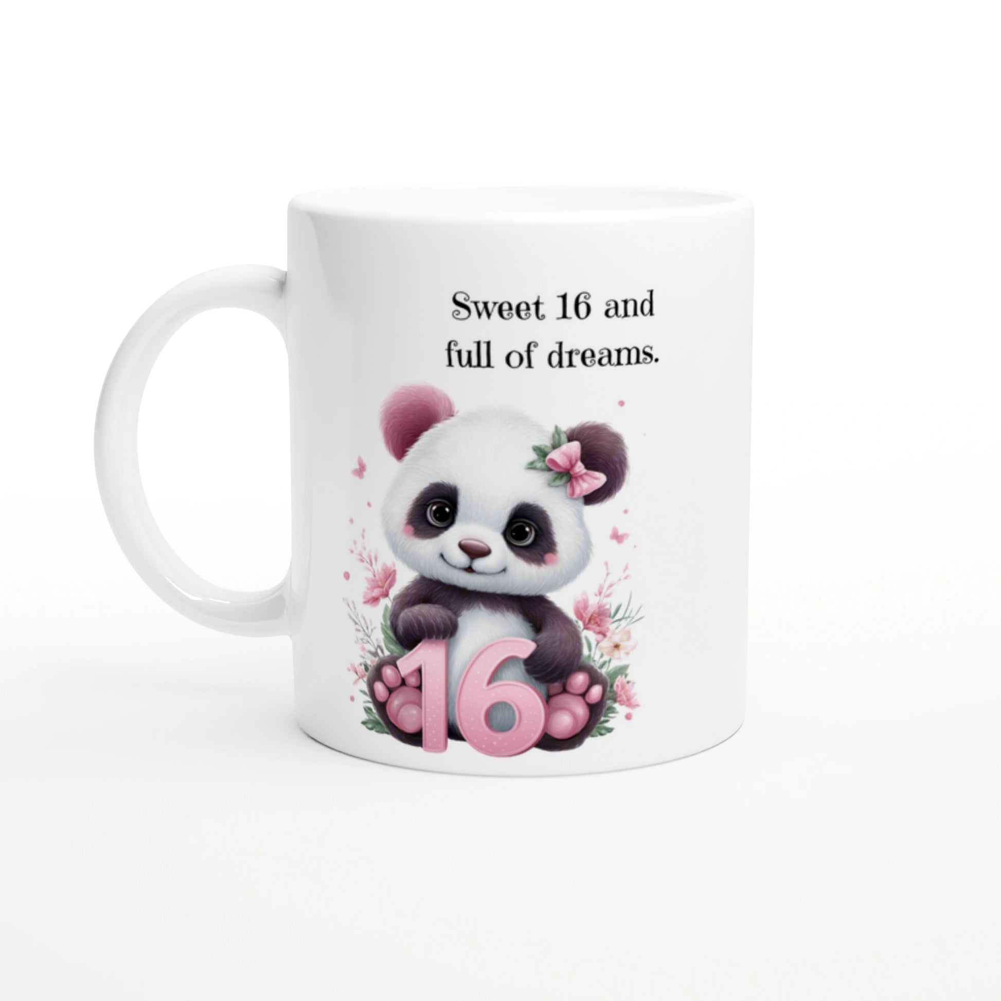 White mug featuring a cute panda with pink ears, surrounded by flowers and a pink 16, with the caption Sweet 16 and full of dreams.
