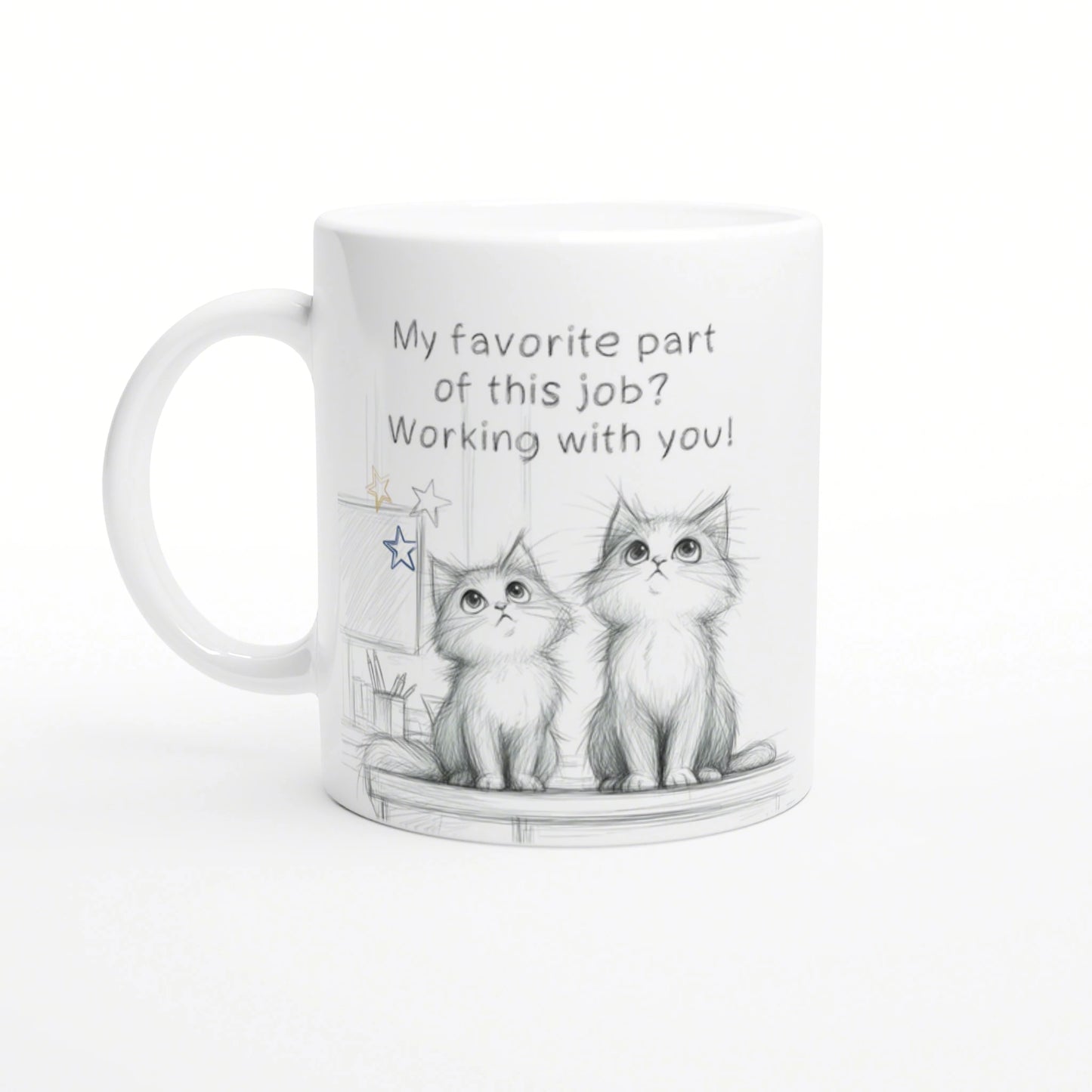 White mug featuring a pencil sketch of two kittens and the slogan 'My favorite part of this job? Working with you!'
