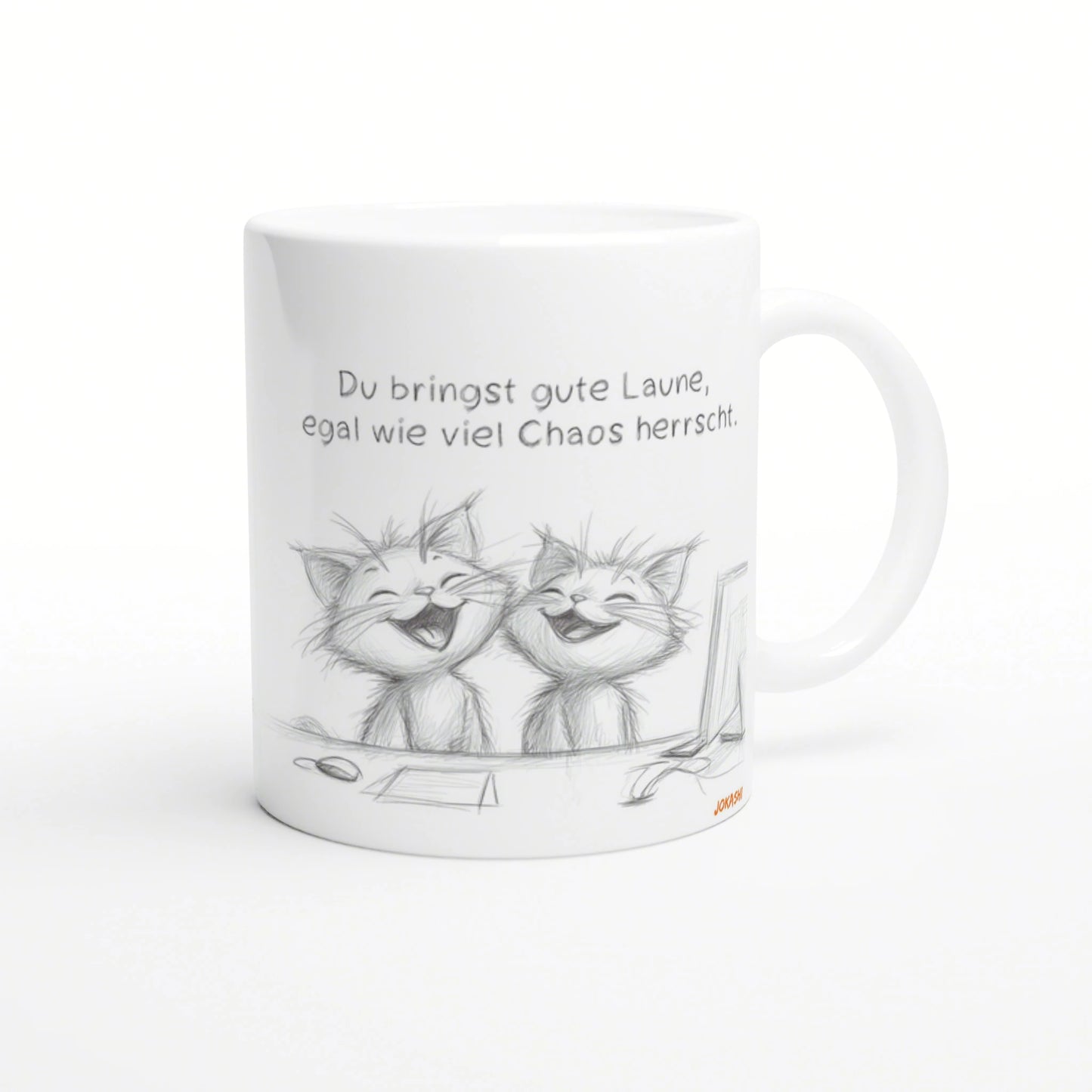 White mug with a pencil sketch of two laughing cats and a German slogan: Du bringst gute Laune, egal wie viel Chaos herrscht.